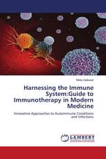 Harnessing the Immune System:Guide to Immunotherapy in Modern Medicine