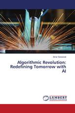 Algorithmic Revolution: Redefining Tomorrow with AI