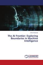 The AI Frontier: Exploring Boundaries in Machine Intelligence