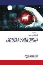 ANIMAL STUDIES AND ITS APPLICATION IN DENTISTRY