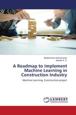 A Roadmap to Implement Machine Learning in Construction Industry