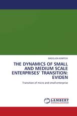 THE DYNAMICS OF SMALL AND MEDIUM-SCALE ENTERPRISES