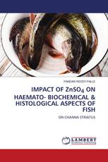 IMPACT OF ZnSO4 ON HAEMATO- BIOCHEMICAL & HISTOLOGICAL ASPECTS OF FISH