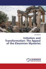 Initiation and Transformation: The Appeal of the Eleusinian Mysteries