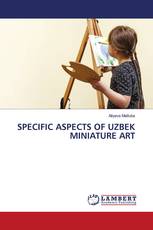 SPECIFIC ASPECTS OF UZBEK MINIATURE ART