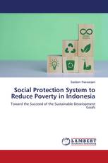 Social Protection System to Reduce Poverty in Indonesia