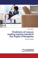 Predictors of Leisure reading among standard five Pupils in Bungoma