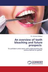An overview of teeth bleaching and future prospects