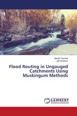Flood Routing in Ungauged Catchments Using Muskingum Methods