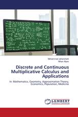Discrete and Continuous Multiplicative Calculus and Applications