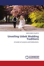 Unveiling Uzbek Wedding Traditions