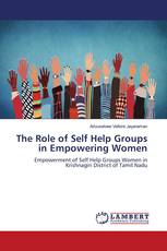 The Role of Self Help Groups in Empowering Women