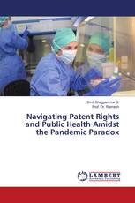 Navigating Patent Rights and Public Health Amidst the Pandemic Paradox