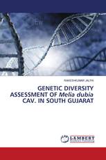 GENETIC DIVERSITY ASSESSMENT OF Melia dubia CAV. IN SOUTH GUJARAT