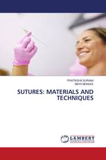 SUTURES: MATERIALS AND TECHNIQUES