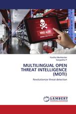 MULTILINGUAL OPEN THREAT INTELLIGENCE (MOTI)