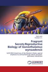 Fragrant Secrets:Reproductive Biology of Goniothalamus wynaadensis