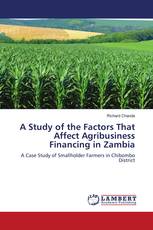 A Study of the Factors That Affect Agribusiness Financing in Zambia