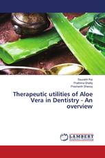 Therapeutic utilities of Aloe Vera in Dentistry - An overview