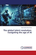 The global talent revolution: navigating the age of AI