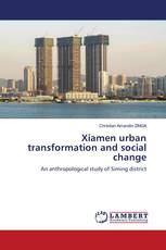 Xiamen urban transformation and social change