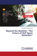 Beyond the Blacklist: “The Future of NLP Spam Detection”