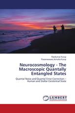 Neurocosmology - The Macroscopic Quantally Entangled States