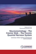 Neurocosmology - The Cosmic Web – The Cosmic Quantal Nervous System