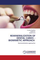 REMINERALIZATION OF DENTAL CARIES – BIOMIMETIC APPROACH