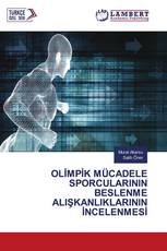 OLİMPİK MÜCADELE SPORCULARININ BESLENME ALIŞKANLIKLARININ İNCELENMESİ