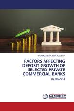 FACTORS AFFECTING DEPOSIT GROWTH OF SELECTED PRIVATE COMMERCIAL BANKS