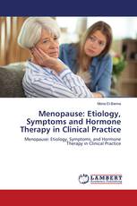 Menopause: Etiology, Symptoms and Hormone Therapy in Clinical Practice