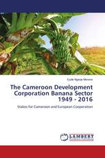 The Cameroon Development Corporation Banana Sector 1949 - 2016