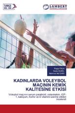 KADINLARDA VOLEYBOL MAÇININ KEMİK KALİTESİNE ETKİSİ