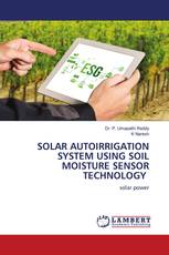 SOLAR AUTOIRRIGATION SYSTEM USING SOIL MOISTURE SENSOR TECHNOLOGY