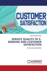 SERVICE QUALITY OF E-BANKING AND CUSTOMER SATISFACTION