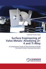 Surface Engineering of Valve Metals: Anodizing Zr-4 and Ti Alloy