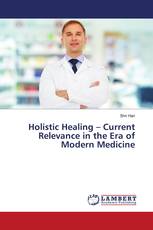 Holistic Healing – Current Relevance in the Era of Modern Medicine