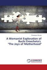 A Womanist Exploration of Buchi Emecheta's "The Joys of Motherhood"