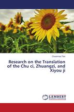 Research on the Translation of the Chu ci, Zhuangzi, and Xiyou ji