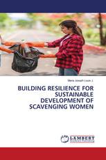 BUILDING RESILIENCE FOR SUSTAINABLE DEVELOPMENT OF SCAVENGING WOMEN