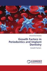 Growth Factors in Periodontics and Implant Dentistry