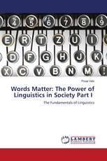 Words Matter: The Power of Linguistics in Society Part I