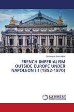 FRENCH IMPERIALISM OUTSIDE EUROPE UNDER NAPOLEON III (1852-1870)