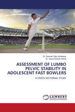 ASSESSMENT OF LUMBO PELVIC STABILITY IN ADOLESCENT FAST BOWLERS
