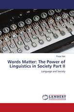 Words Matter: The Power of Linguistics in Society Part II