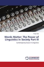 Words Matter: The Power of Linguistics in Society Part III