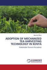 ADOPTION OF MECHANIZED TEA HARVESTING TECHNOLOGY IN KENYA