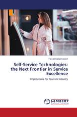 Self-Service Technologies: the Next Frontier in Service Excellence