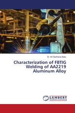 Characterization of FBTIG Welding of AA2219 Aluminum Alloy